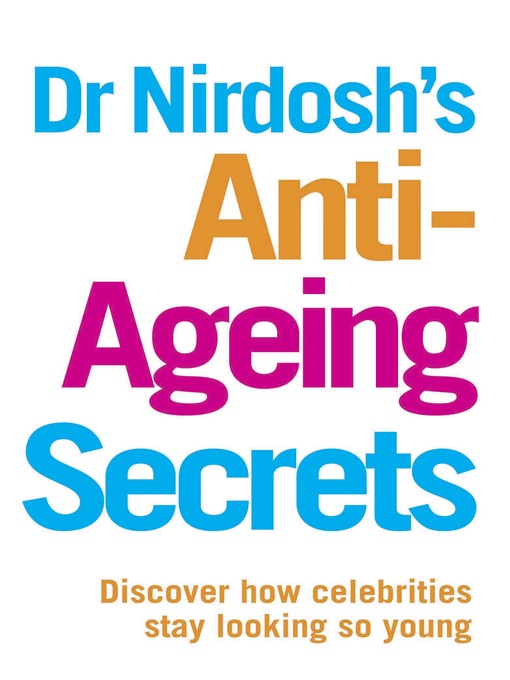 Title details for Dr Nirdosh's Anti-Ageing Secrets by Neetu Nirdosh - Available